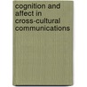 Cognition and Affect in Cross-Cultural Communications by Mekonnen Hailemariam