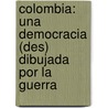 Colombia: una democracia (des) dibujada por la guerra door Hugo Fernando Guerrero Sierra