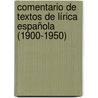 Comentario de Textos de Lírica Española (1900-1950) by FermíN. Ezpeleta