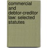 Commercial and Debtor-Creditor Law: Selected Statutes door Theodore Eisenberg