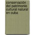 Conservación del patrimonio cultural natural en Cuba