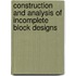 Construction and Analysis Of Incomplete Block Designs