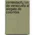 Contestaciï¿½N De Venezuela Al Alegato De Colombia
