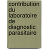 Contribution du laboratoire de diagnostic parasitaire door Aboubacar A. Oumar