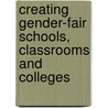 Creating Gender-fair Schools, Classrooms and Colleges door Tina Rae