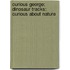 Curious George: Dinosaur Tracks: Curious About Nature