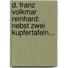D. Franz Volkmar Reinhard: Nebst Zwei Kupfertafeln... door Carl August Böttiger