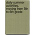 Daily Summer Activities, Moving from 5th to 6th Grade
