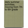 Daily Summer Activities, Moving from 7th to 8th Grade by Evan-Moor Educational Publishers