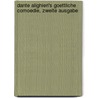 Dante Alighieri's Goettliche Comoedie, Zweite Ausgabe door Alighieri Dante Alighieri