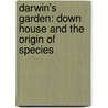 Darwin's Garden: Down House And The Origin Of Species door Michael Boulter