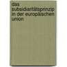 Das Subsidiaritätsprinzip in der Europäischen Union door Anna Lena Etzbach