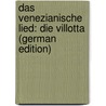 Das Venezianische Lied: Die Villotta (German Edition) door Somborn Carl