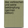 Das Verbrechen Und Seine Bekämpfung (German Edition) door Aschaffenburg Gustav