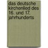 Das deutsche Kirchenlied des 16. und 17. Jahrhunderts