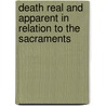 Death Real and Apparent in Relation to the Sacraments door Juan B. (Juan Bautista) Ferreres