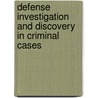 Defense Investigation And Discovery In Criminal Cases door Richard Cline