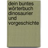 Dein buntes Wörterbuch Dinosaurier und Vorgeschichte door Emilie Beaumont