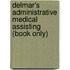 Delmar's Administrative Medical Assisting (Book Only)