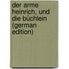 Der Arme Heinrich, Und Die Büchlein (German Edition) door Haupt Moriz