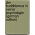 Der Buddhismus in Seiner Psychologie (German Edition)