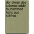 Der Diwan des Schems-eddin Muhammed Hafis aus Schiras