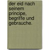 Der Eid nach seinem Principe, Begriffe und Gebrauche. door Karl Friedrich Goeschel