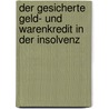 Der Gesicherte Geld- Und Warenkredit in Der Insolvenz door Christoph Stieber