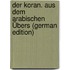 Der Koran. Aus Dem Arabischen Übers (German Edition)