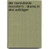 Der Revolutionär microform : Drama in drei Aufzügen
