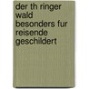 Der Th Ringer Wald Besonders Fur Reisende Geschildert by Karl Ernst Adolf Von Hoff