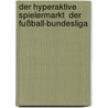 Der hyperaktive Spielermarkt  der Fußball-Bundesliga door Sebastian Uhrich
