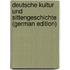 Deutsche Kultur Und Sittengeschichte (German Edition)