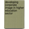 Developing Corporate Image in Higher Education Sector door Muhammad Moazam Fraz