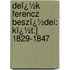 Deï¿½K Ferencz Beszï¿½Dei: Kï¿½T.] 1829-1847