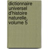 Dictionnaire Universel D'Histoire Naturelle, Volume 5 door Charles Dessalines Orbigny