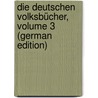 Die Deutschen Volksbücher, Volume 3 (German Edition) door Alexander Reichlin-Meldegg Karl