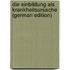 Die Einbildung Als Krankheitsursache (German Edition)