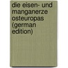 Die Eisen- Und Manganerze Osteuropas (German Edition) door Behaghel Georg