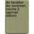 Die Fanatiker Der Cevennen, Volume 2 (German Edition)