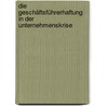 Die Geschäftsführerhaftung in der Unternehmenskrise by Andreas Dohmgans