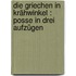 Die Griechen in Krähwinkel : Posse in drei Aufzügen