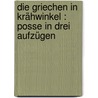 Die Griechen in Krähwinkel : Posse in drei Aufzügen by Heinrich