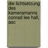 Die Lichtsetzung Des Kameramanns Conrad Lee Hall, Asc by Johannes Wiedermann