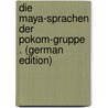 Die Maya-Sprachen Der Pokom-Gruppe . (German Edition) door Stoll Otto