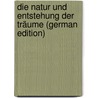 Die Natur Und Entstehung Der Träume (German Edition) door Strümpell Ludwig