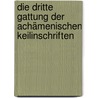 Die dritte Gattung der achämenischen Keilinschriften door Abraham Stern Moriz