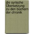 Die syrische Übersetzung zu den Büchern der Chronik