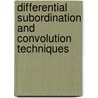 Differential Subordination and Convolution Techniques door Dr Saima Mustafa