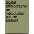 Digital Photography: An Introduction (Fourth Edition)